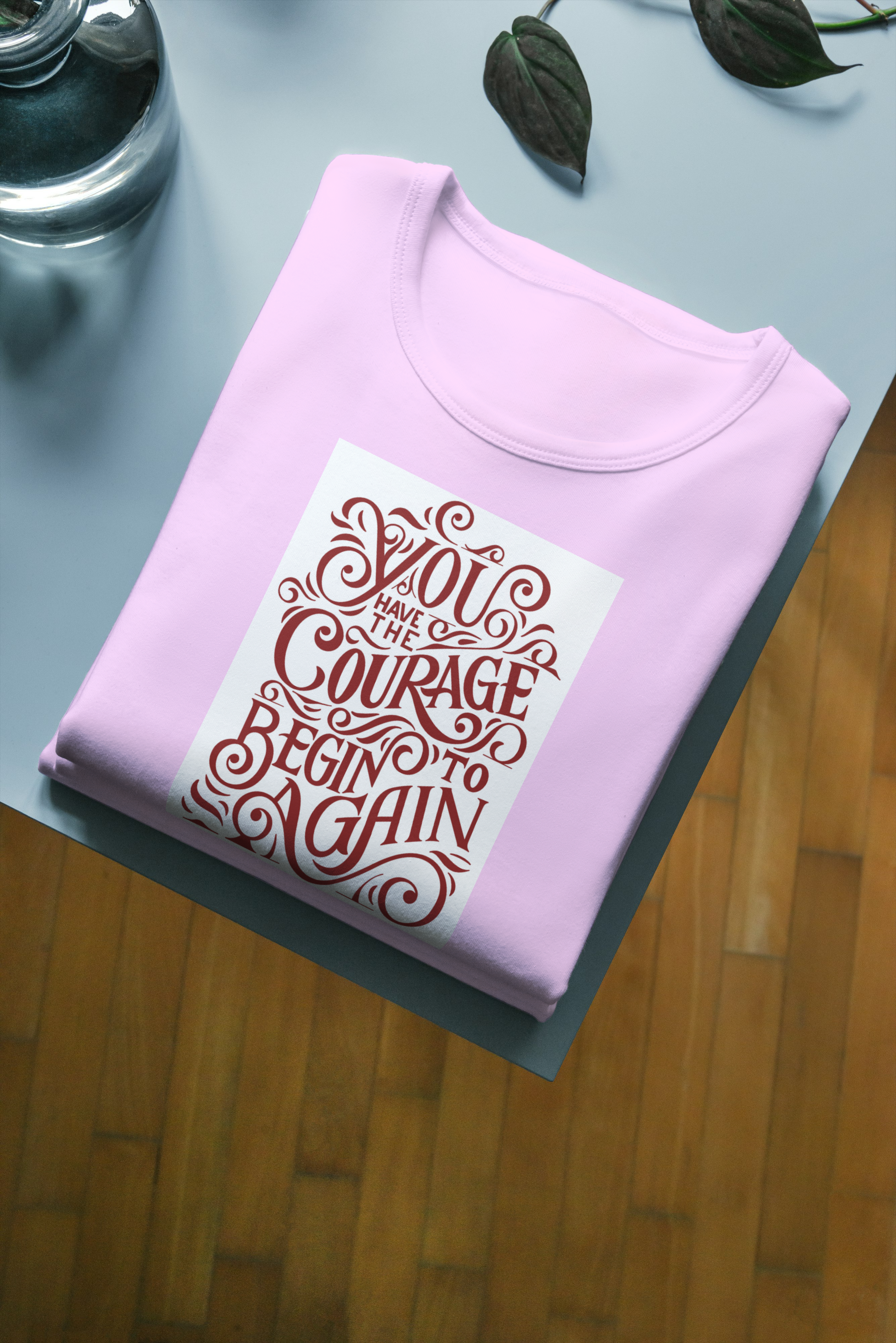 You have courage Half Sleeve T-Shirt